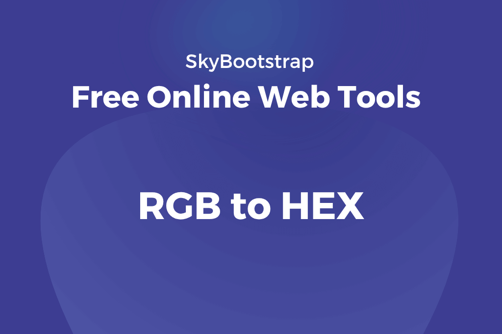RGB to HEX Converter | Free Online Color Code Converter - SkyBootstrap ...