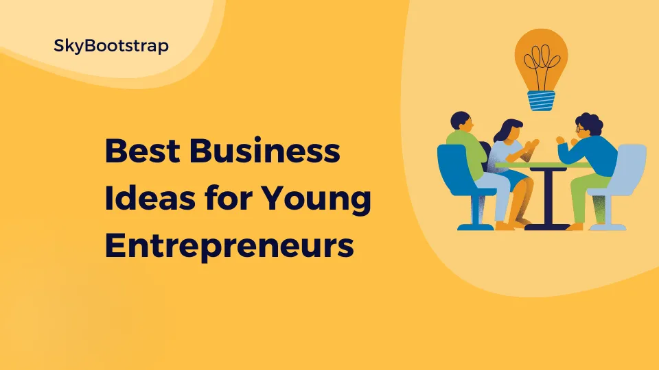 Business Ideas for Young Entrepreneurs