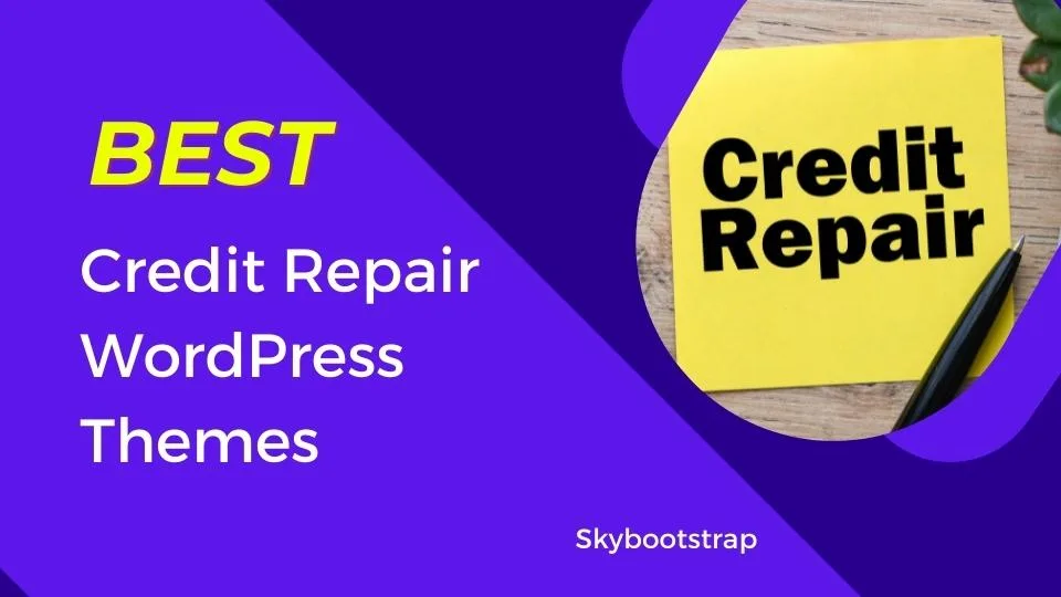 Top 5 Best Credit Repair WordPress Themes to Build a Credit Repair Website