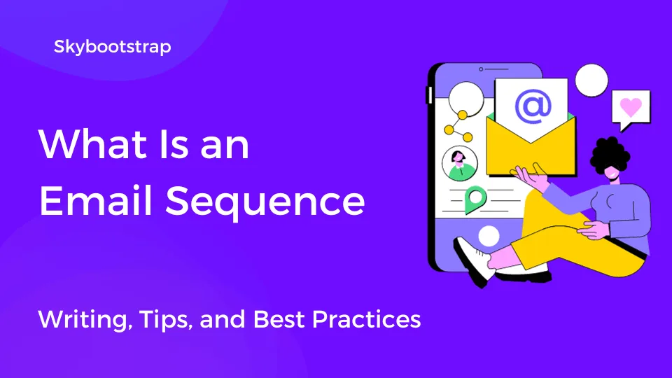 What Is an Email Sequence: Writing, Tips, and Best Practices