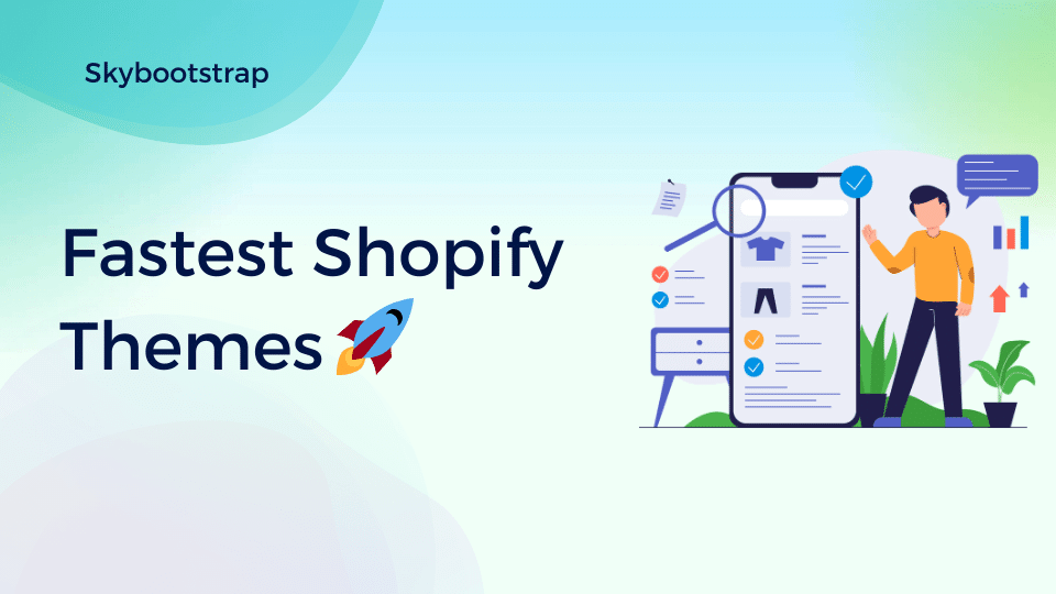 5 Best Fastest Shopify Themes in 2024 (Tested and Proven) SkyBootstrap
