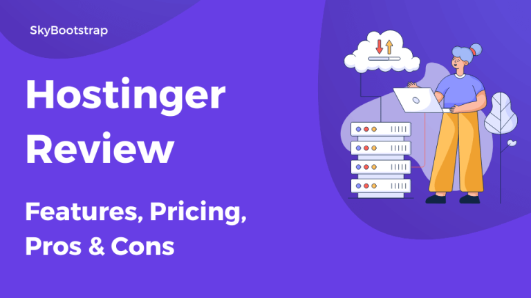 Hostinger Review 2025: Features, Pricing, Pros & Cons - SkyBootstrap