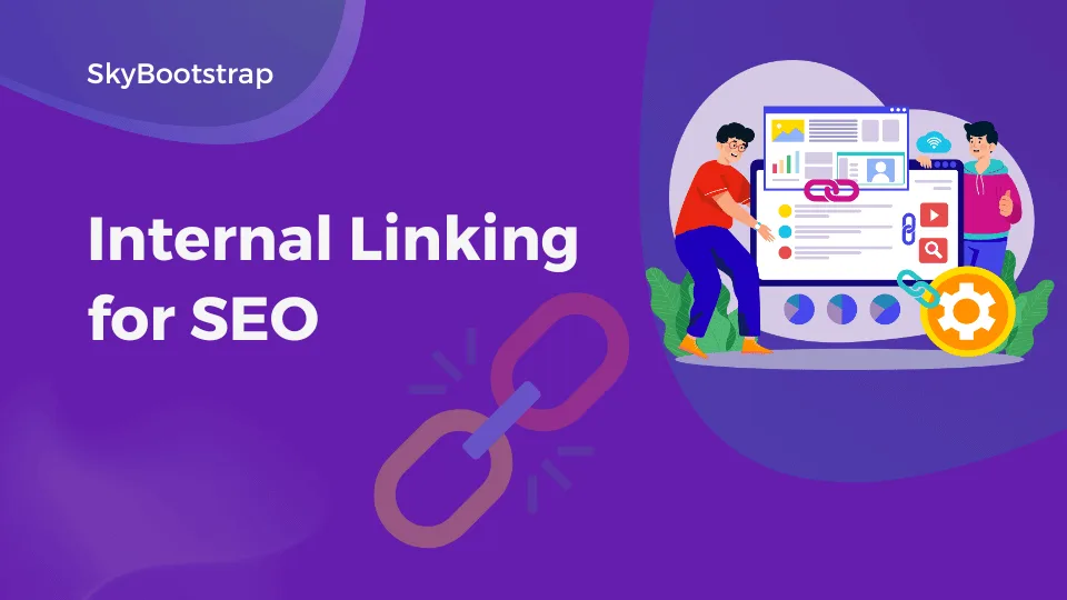 Internal Linking for SEO Success: The Complete Guide