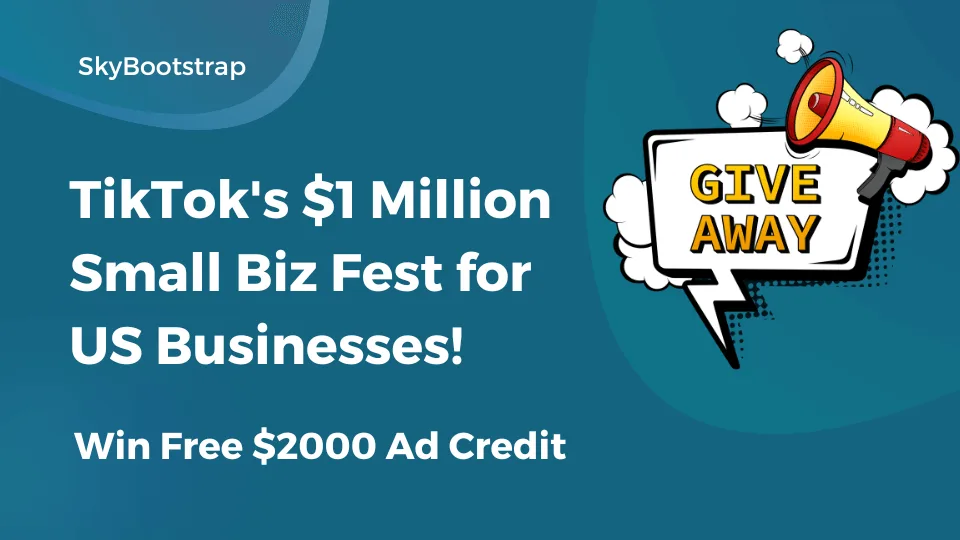TikTok’s $1 Million Small Biz Fest: Win Free $2K Ad Credit for US Businesses!