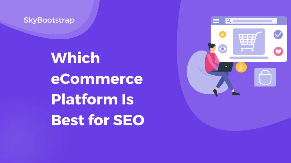 Which eCommerce Platform Is Best for SEO