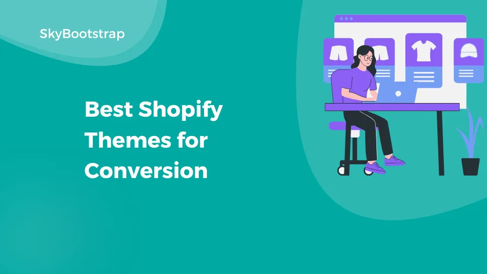 Best Shopify Themes for Conversion