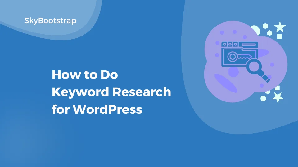 How to Do Keyword Research for WordPress Sites in 2026 (Step-by-Step)