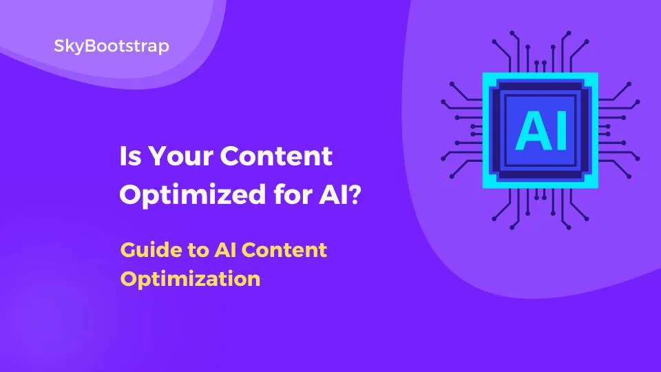 Is Your Content Optimized for AI? A Practical Guide to AI Content Optimization