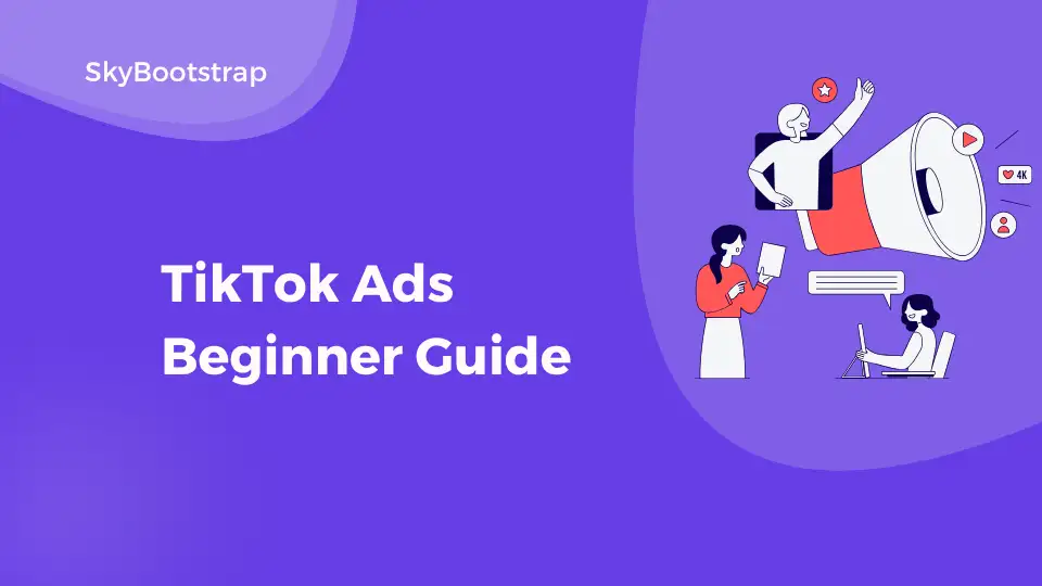 TikTok Ads Beginner Guide